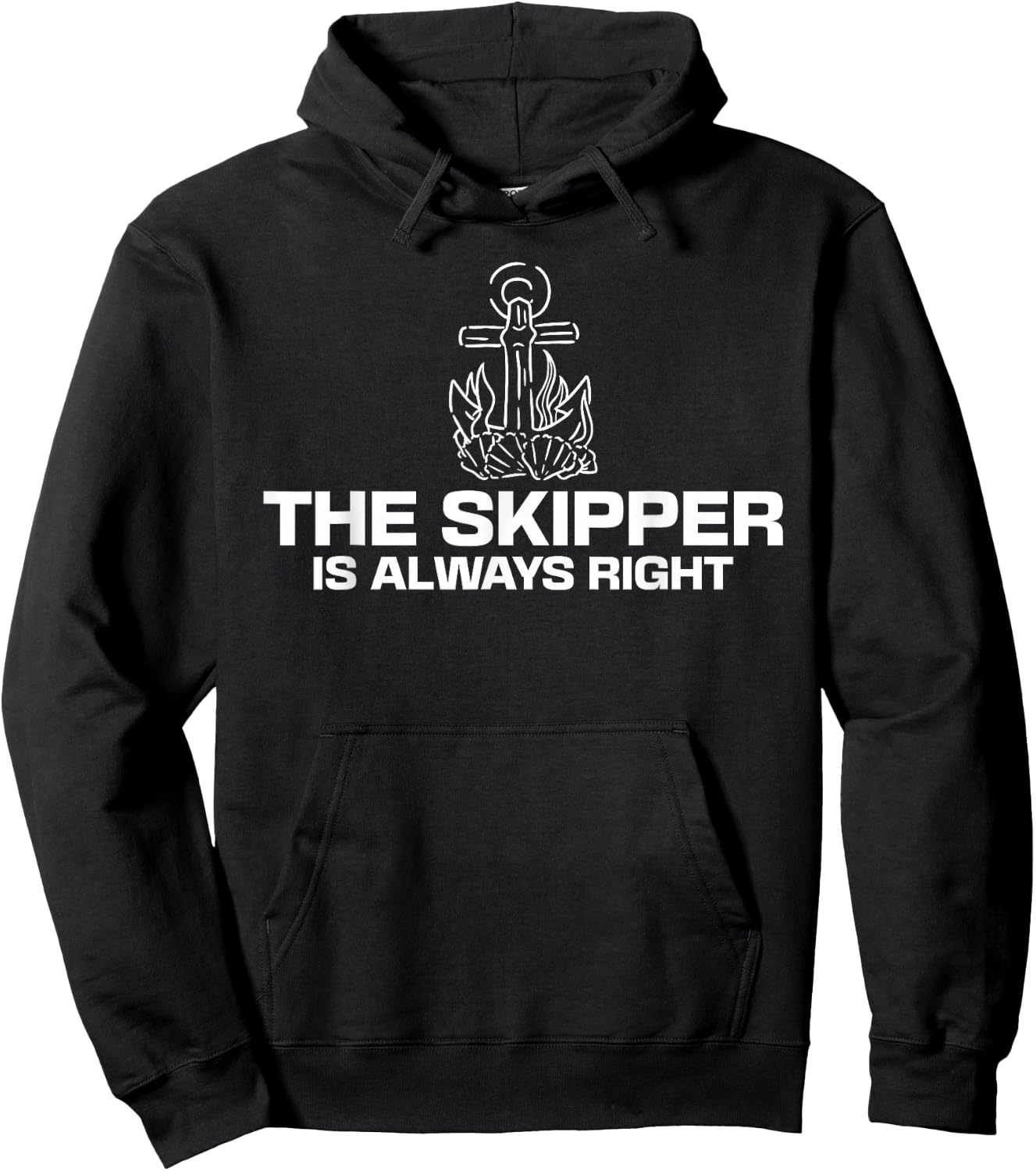 The Skipper is Always Right Boat Captain Sailors Hoodie - Hoodie | Black