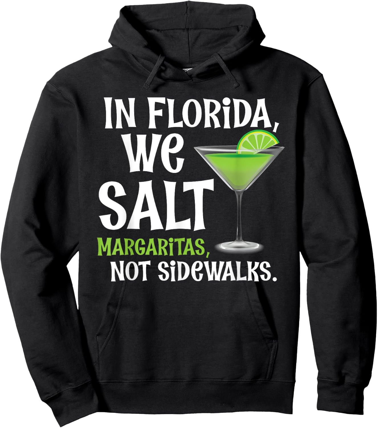 In Florida We Salt Margaritas Not Sidewalks - Funny Snowbird Hoodie - Hoodie | Black