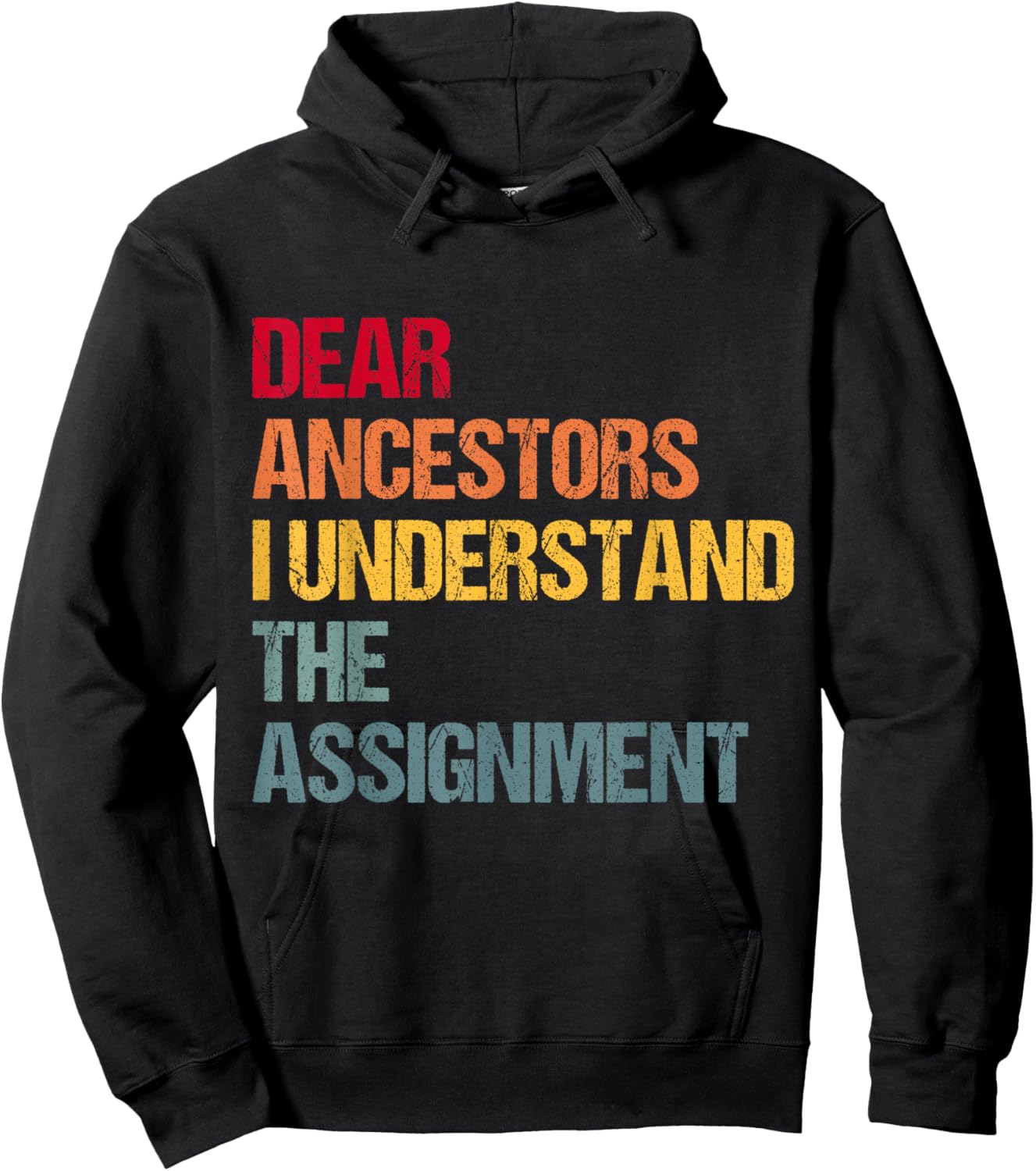 Dear Ancestors I Understand The Assignment Hoodie - Hoodie | Black