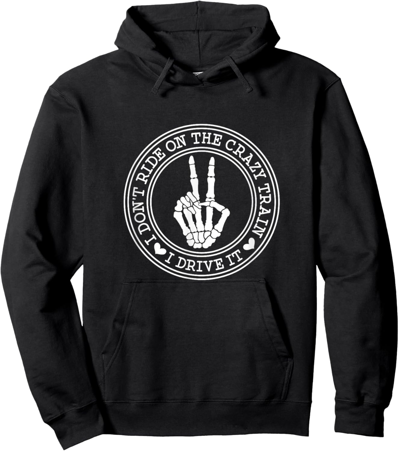 I Dont Ride the Crazy Train I Drive it Hoodie - Hoodie | Black