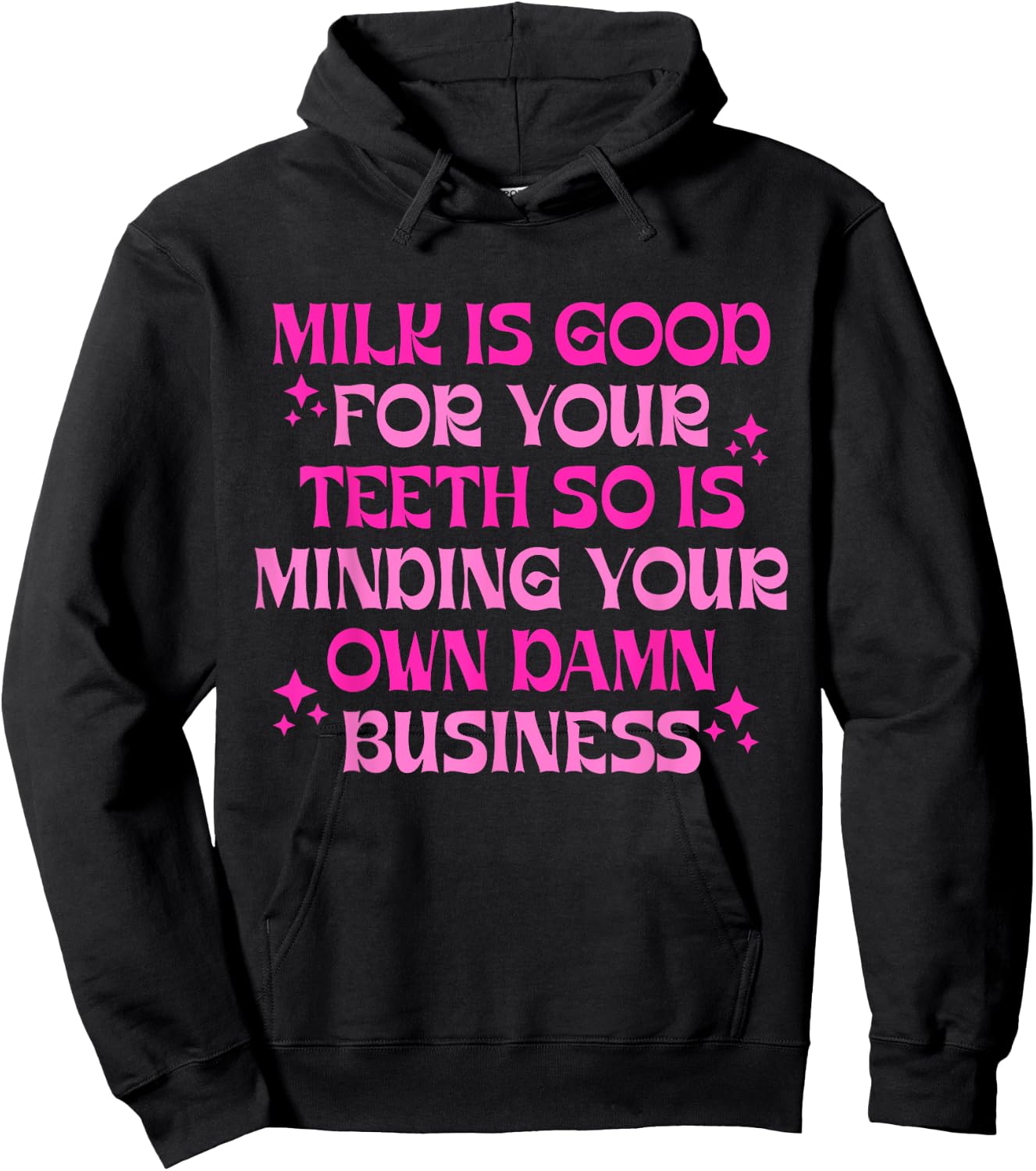 Milk Is Good For Your Teeth Minding Your Own Damn Business Hoodie - Hoodie | Black