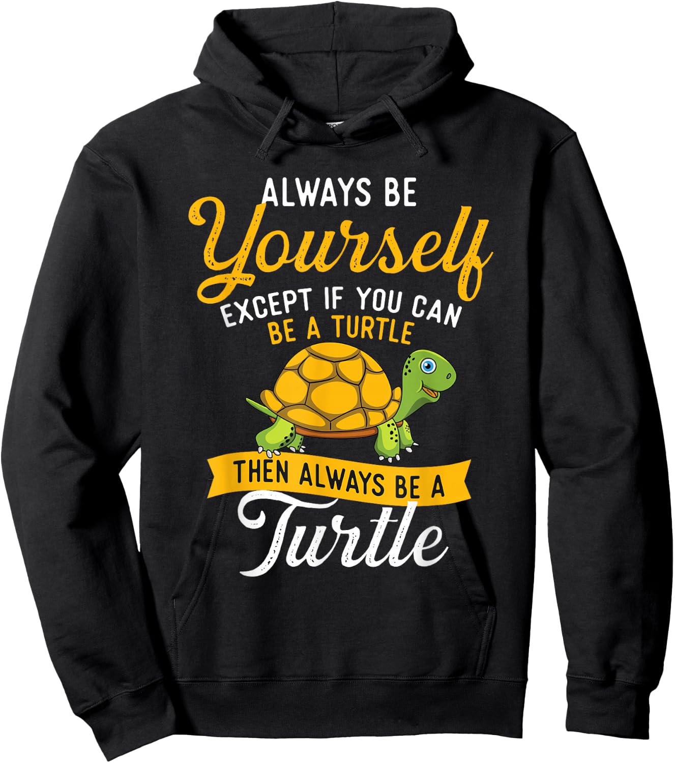 Always Be Yourself - Turtle Lover Cute Tortoise Wildlife Hoodie - Hoodie | Black
