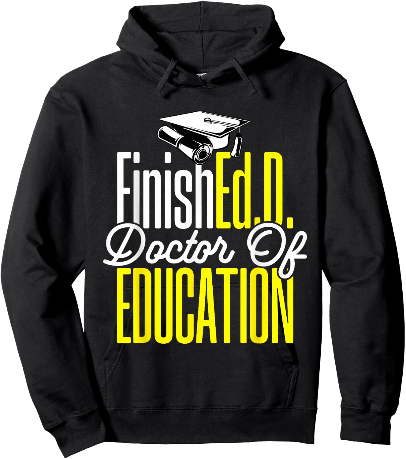 Ed.D. Doctorate Graduation FinishEd.D. Doctor of Education Hoodie - Hoodie | Black