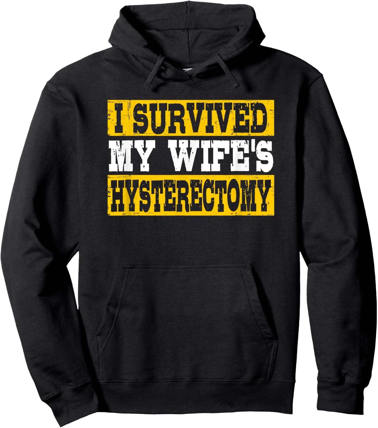 I Survived My Wife's Hysterectomy Supportive Husband Hoodie - Hoodie | Black
