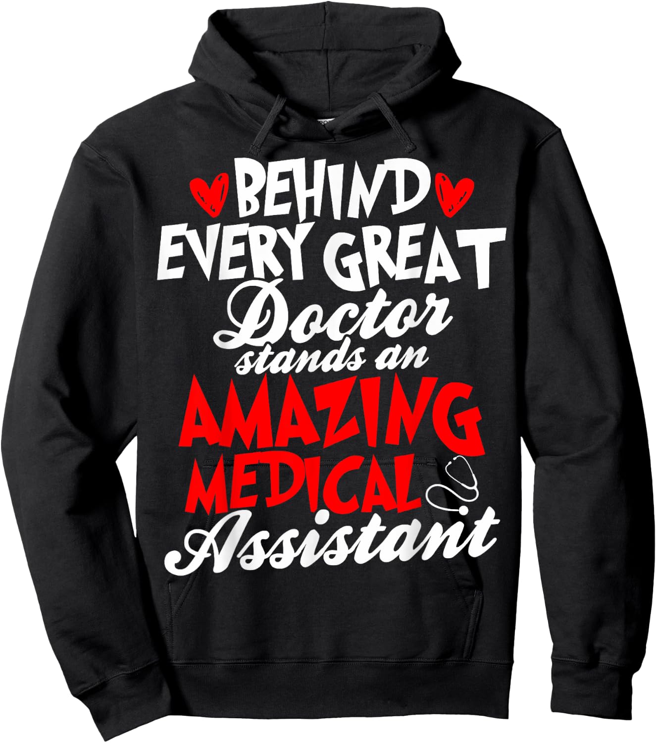 Certified Medical Assistants Behind Every Great Doctor Hoodie - Hoodie | Black