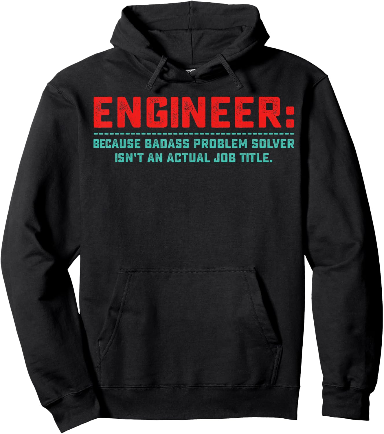 Engineer Because Badass Problem Solver Isn’t An Actual Job Hoodie - Hoodie | Black