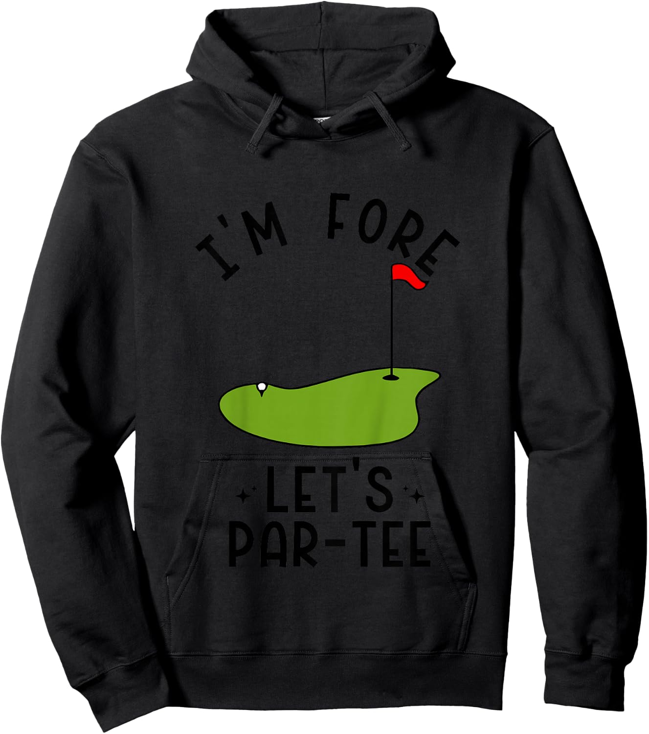 I'm Fore Let's Par- Funny Golf Party Birthday Hoodie - Hoodie | Black