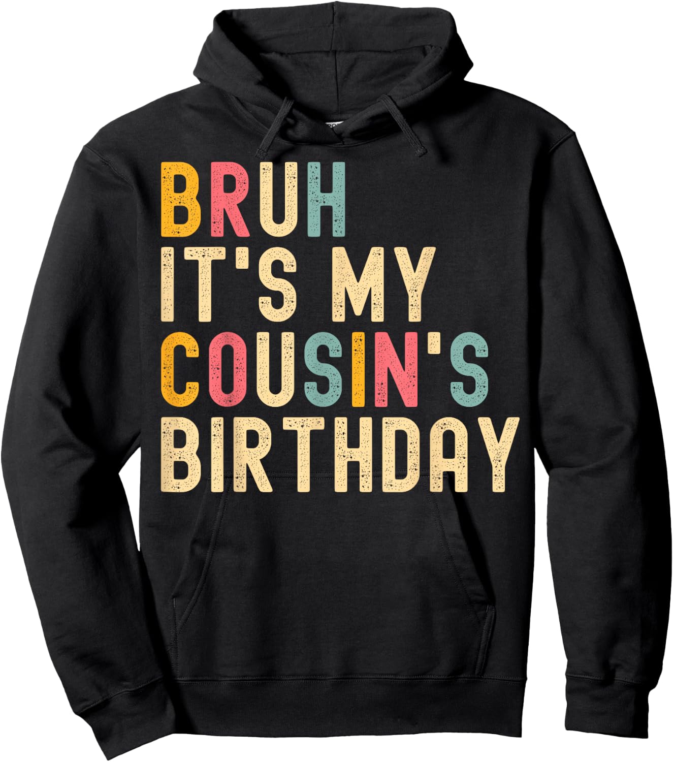 Bruh It's My Cousin's Birthday Cousin Hoodie - Hoodie | Black