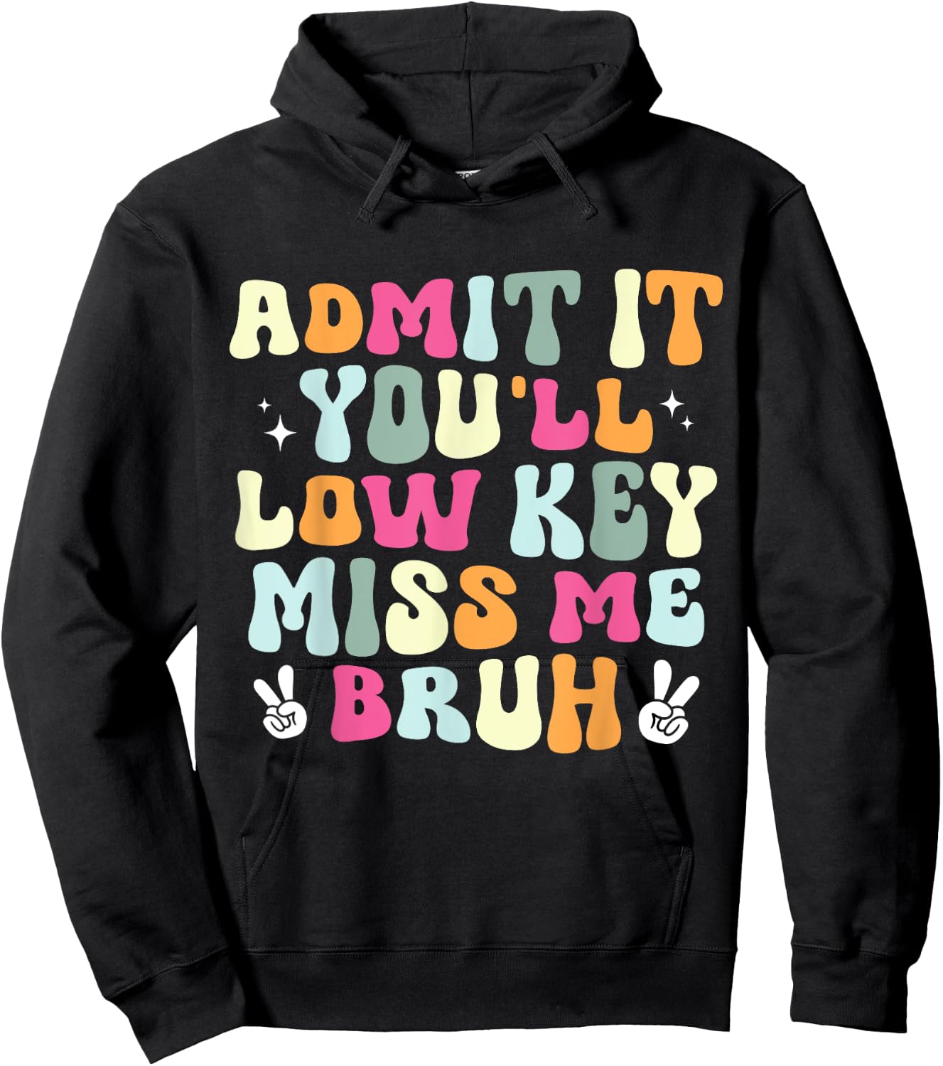 Admit It You'll Low Key Miss Bruh Funny Bruh Teacher Groovy Men Women Girls Kids Hoodie - Hoodie | Black