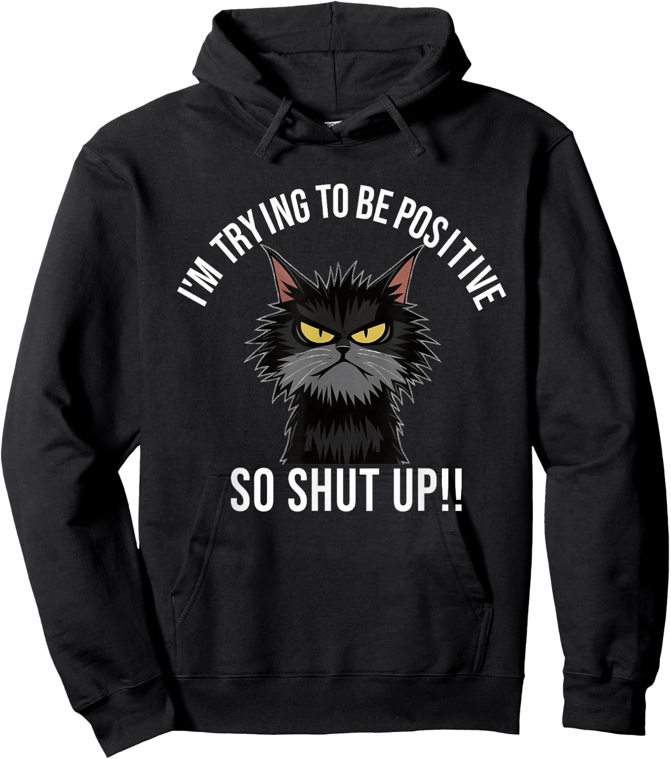 Angry Cat Funny Angry Face Shirt Positive Cat Slogan Men Women Hoodie - Hoodie | Black