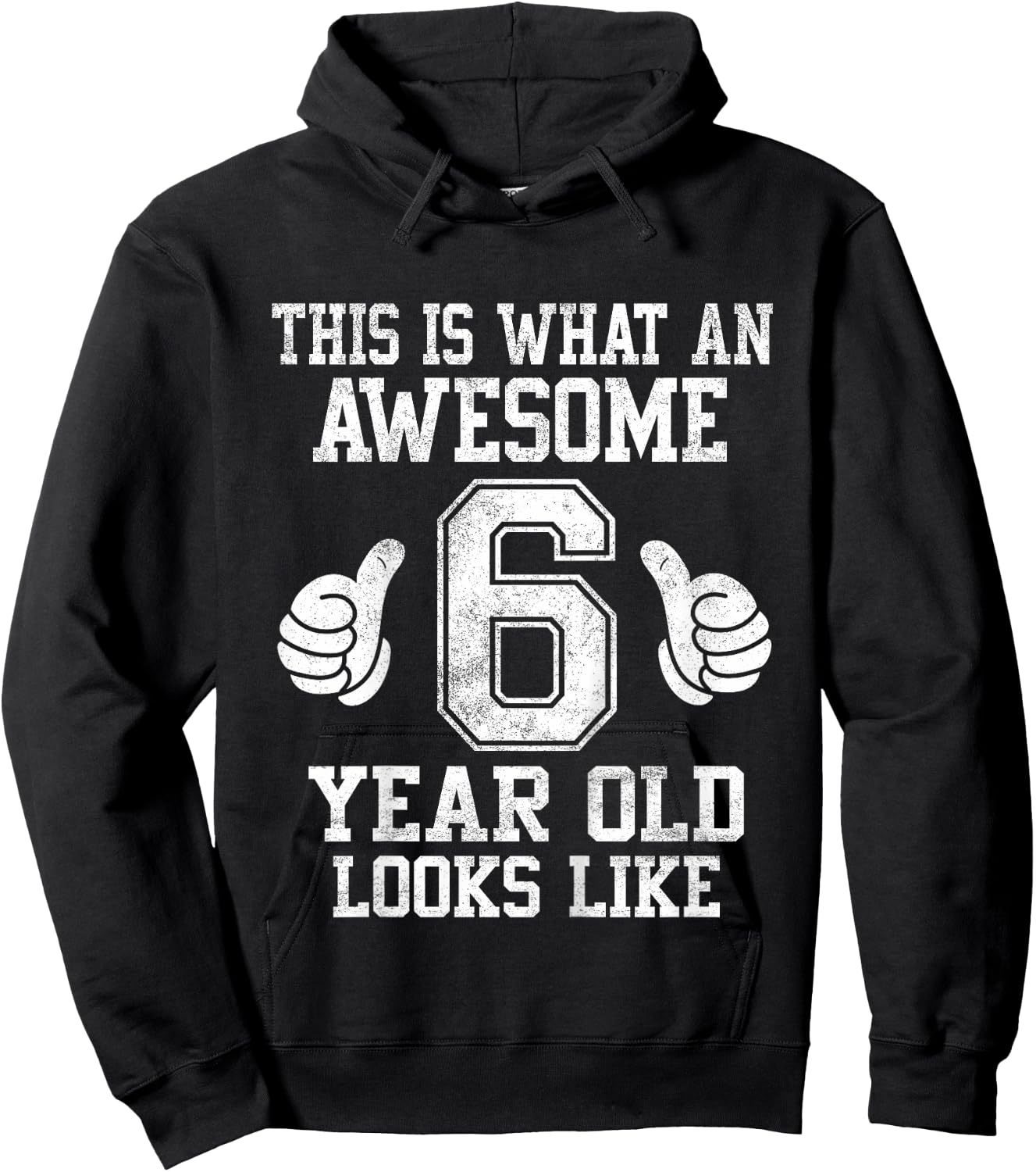 This Is What an Awesome 6 Year Old Looks Like 6th Birthday Hoodie - Hoodie | Black