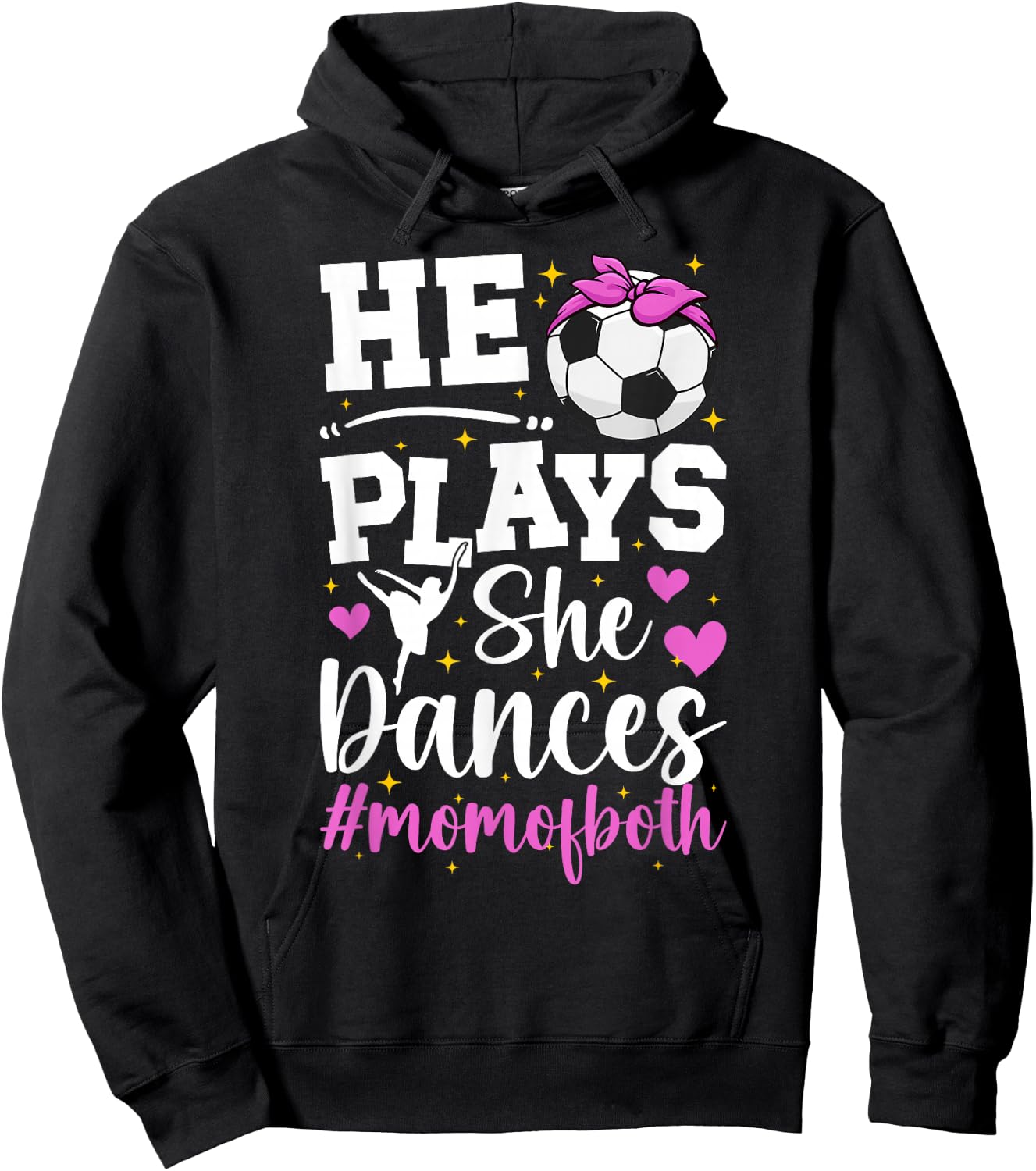 He Plays She Dances Mom Of Both Dance And Soccer Mom Hoodie - Hoodie | Black