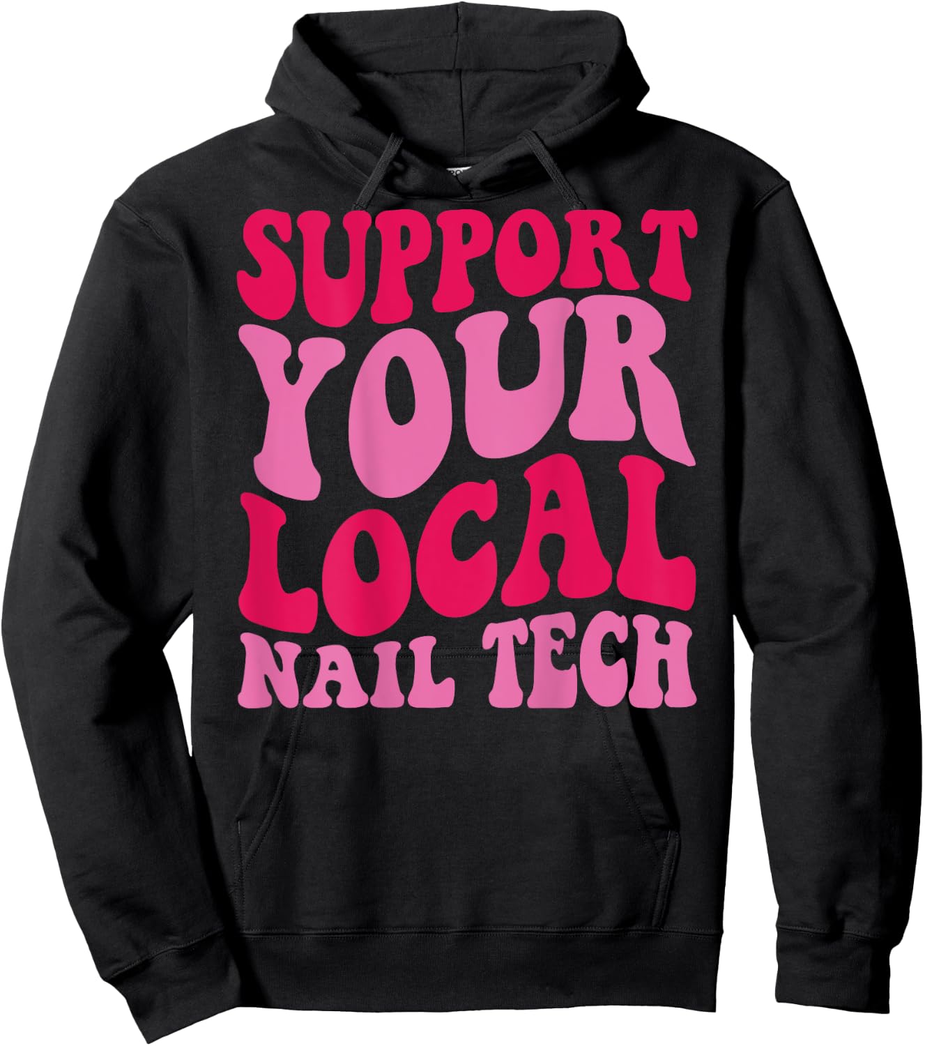 Nail Tech Support Your Local Nail Tech , Small, Black Hoodie - Hoodie | Black