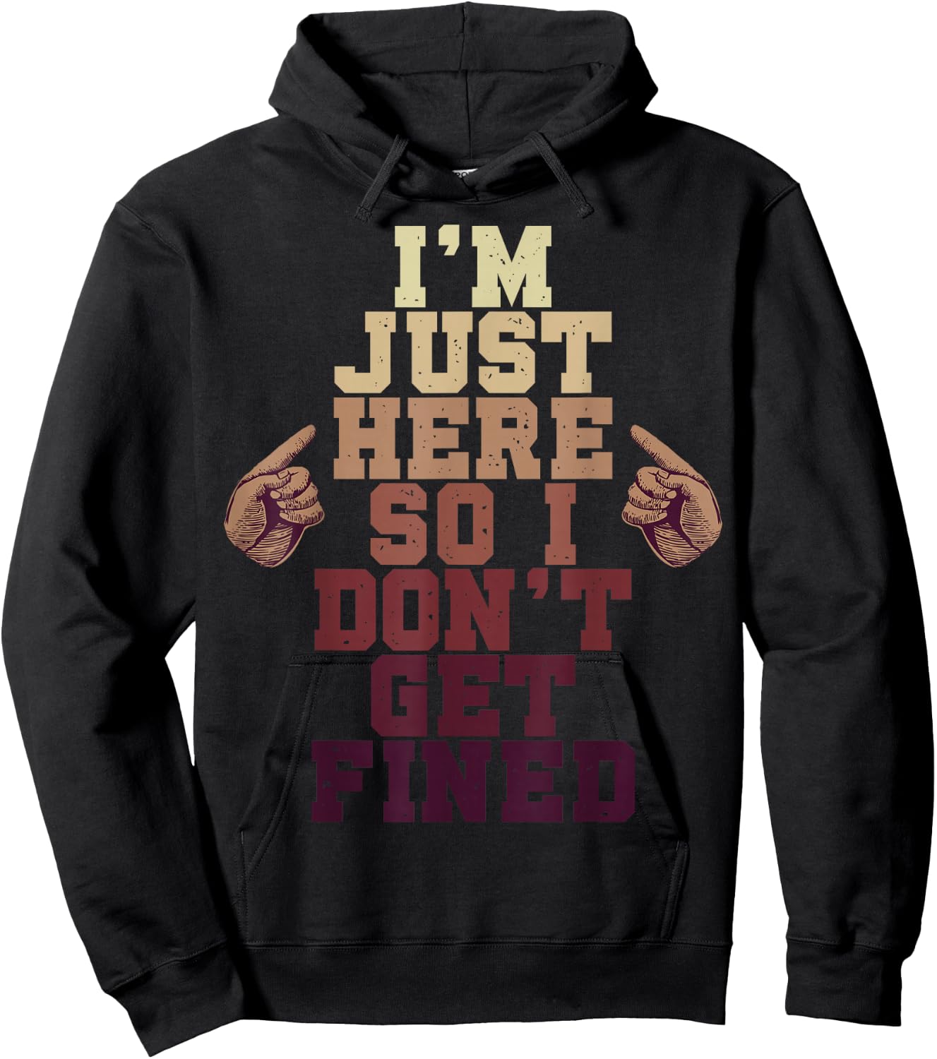 I'm Just Here So I Don't Get Fined Hoodie - Hoodie | Black