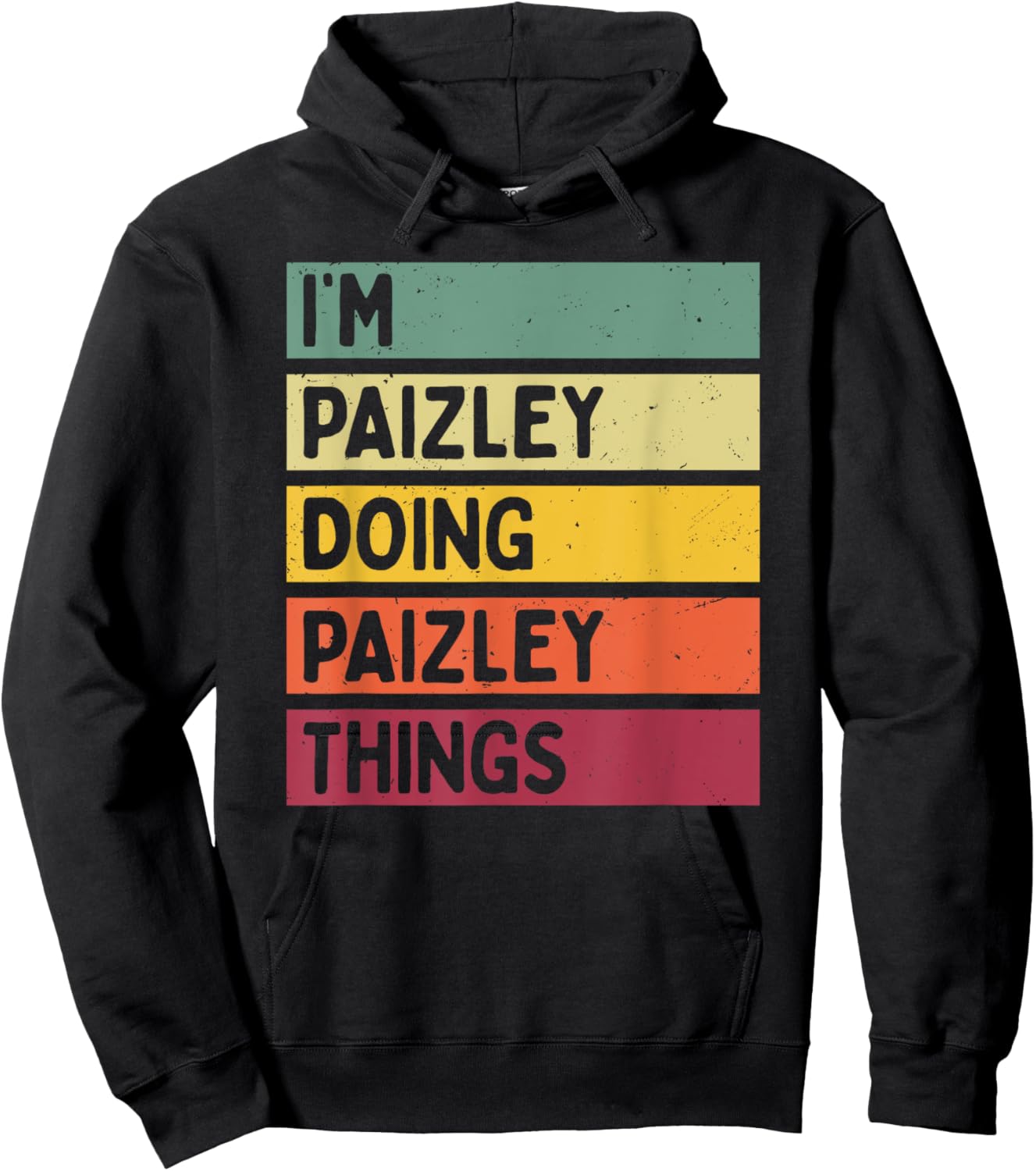 I'm Paizley Doing Paizley Things Funny Personalized Quote Hoodie - Hoodie | Black