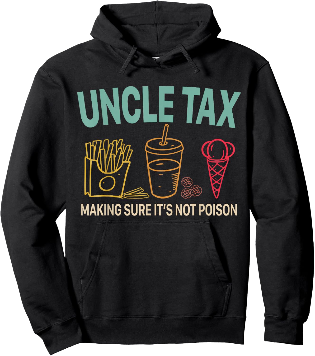 Uncle Tax Making Sure It's Not Poison Fathers Day Uncle Joke Hoodie - Hoodie | Black