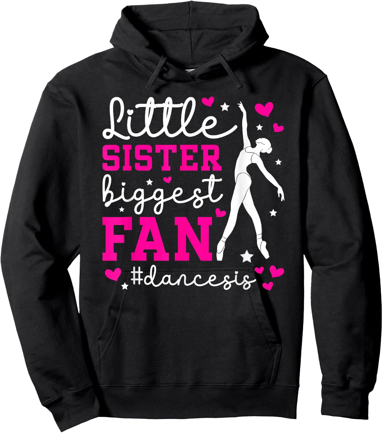 Little Sister Dance Sis Dance Sister Of A Dancer Sister Hoodie - Hoodie | Black
