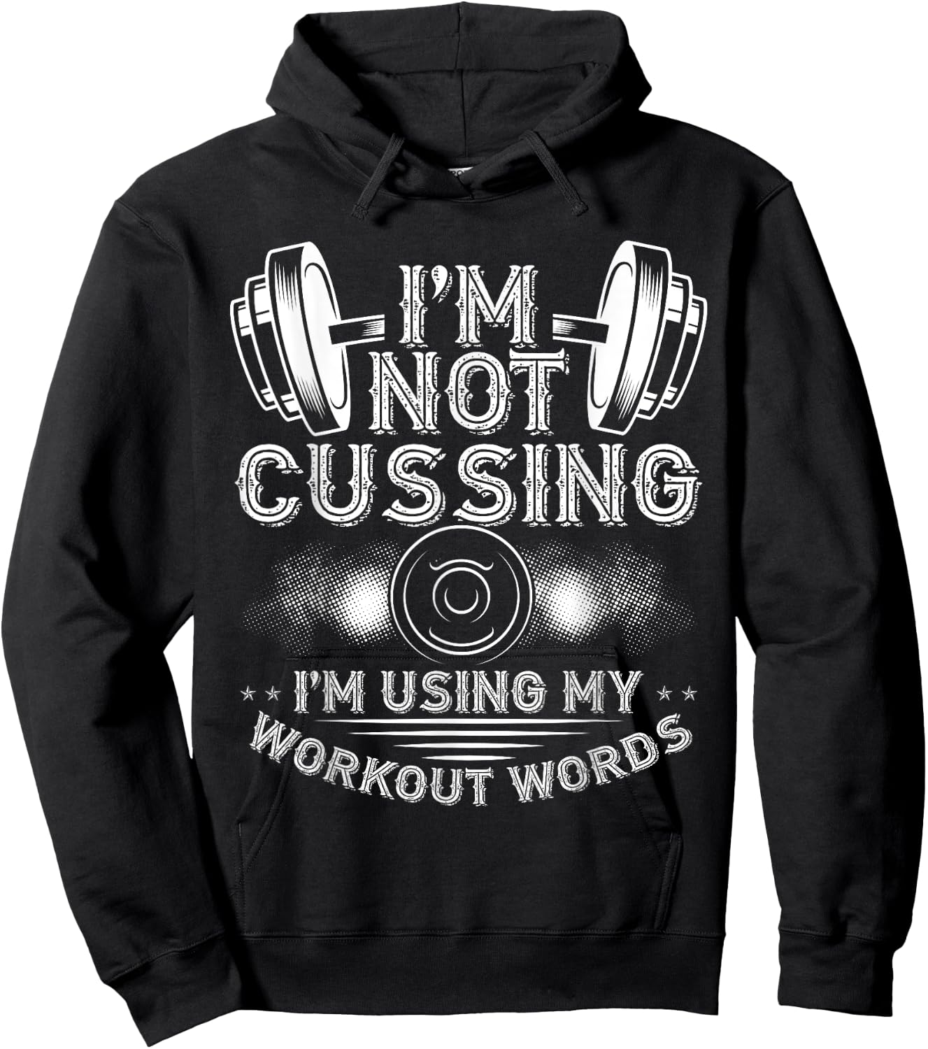 I'M Not Cussing, I'm Using My Workout Words Bodybuilding Hoodie - Hoodie | Black