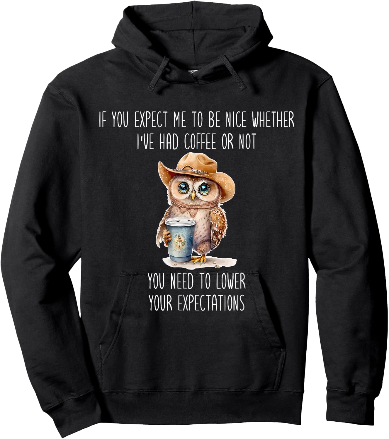 I've Had Coffee Or Not You Need To Lower Your Expectations Hoodie - Hoodie | Black