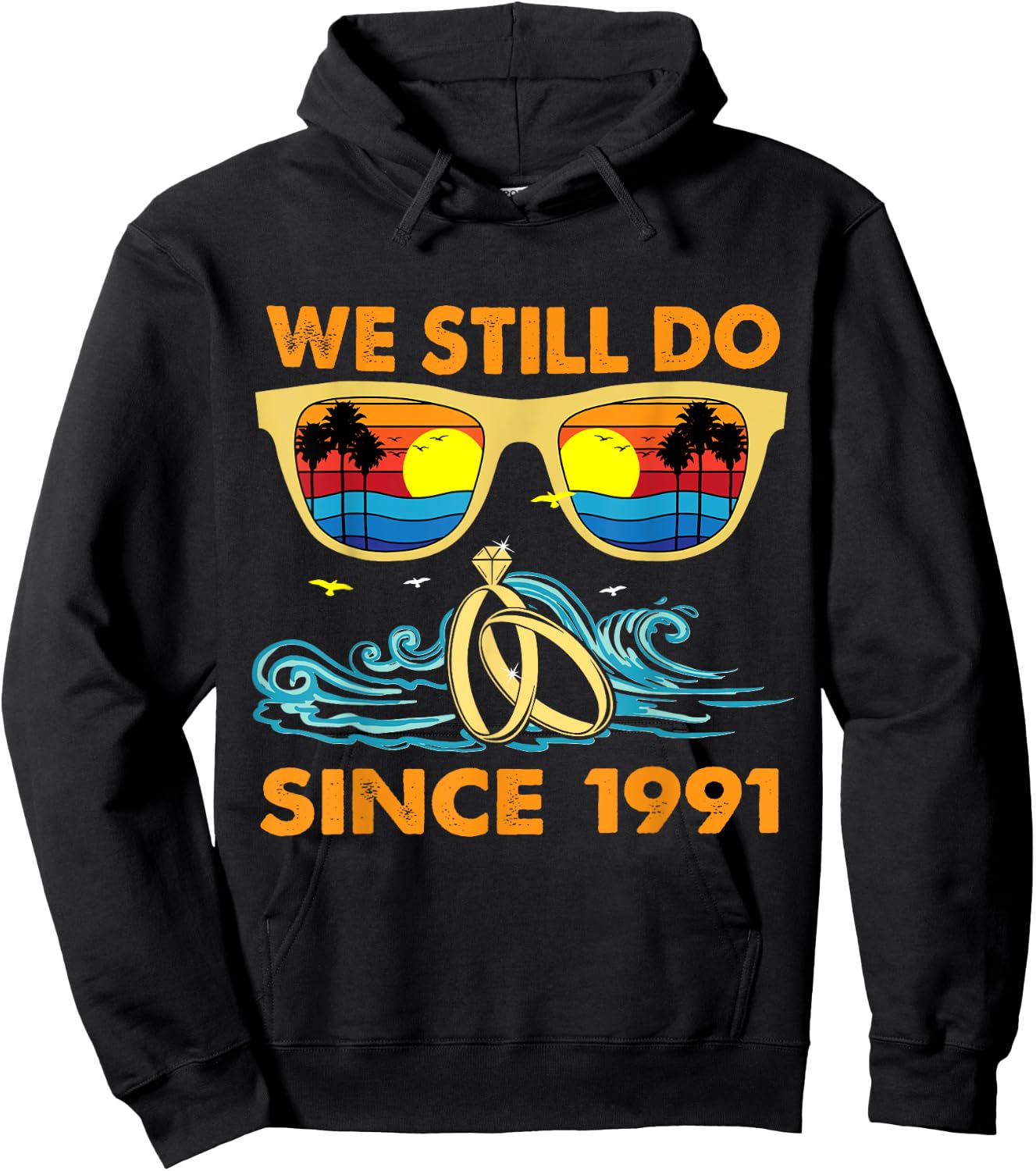 We Still Do Since 1991 Wedding Anniversary Wife Husband Hoodie - Hoodie | Black