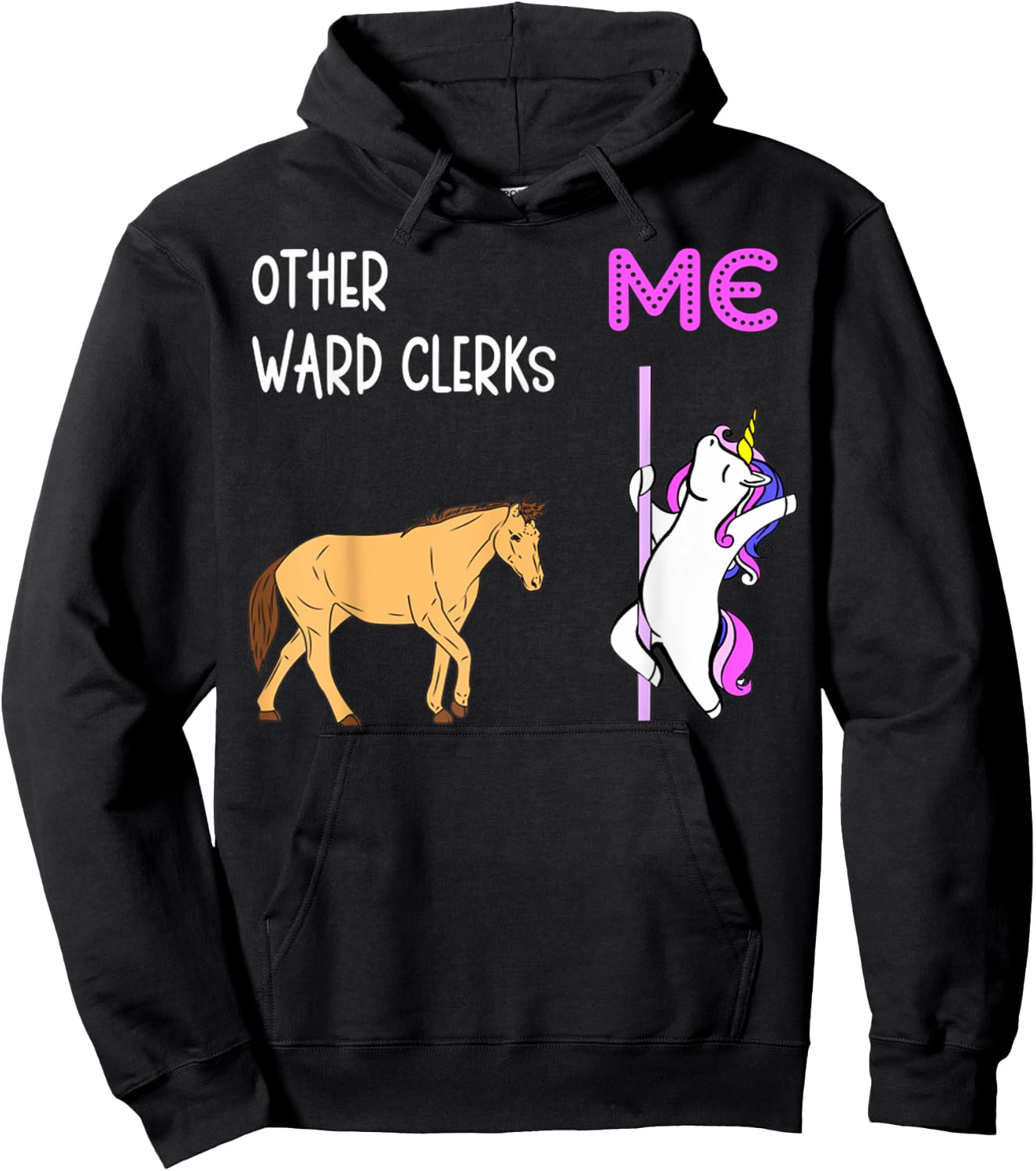 Ward Clerk Unicorn Horse Sarcastic Sarcasm Hoodie - Hoodie | Black