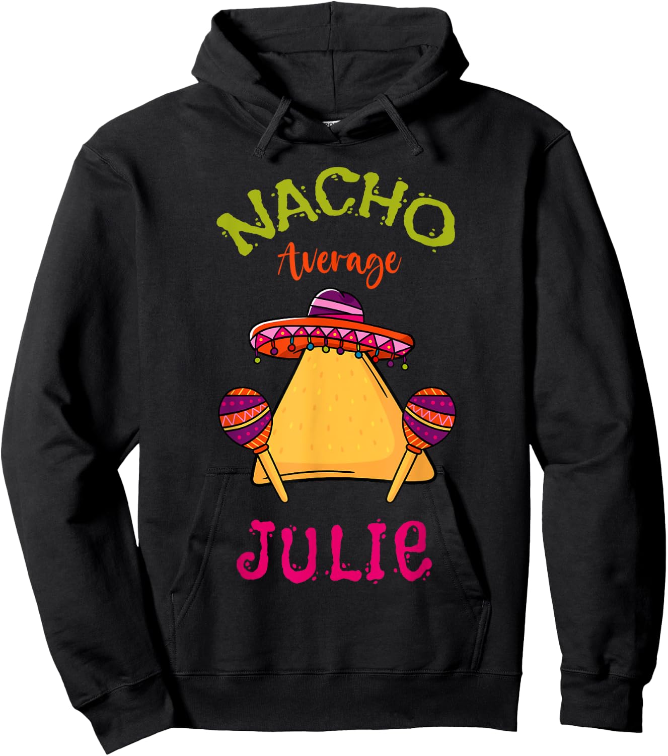 Nacho Average Julie Personalized Name Funny Taco Hoodie - Hoodie | Black