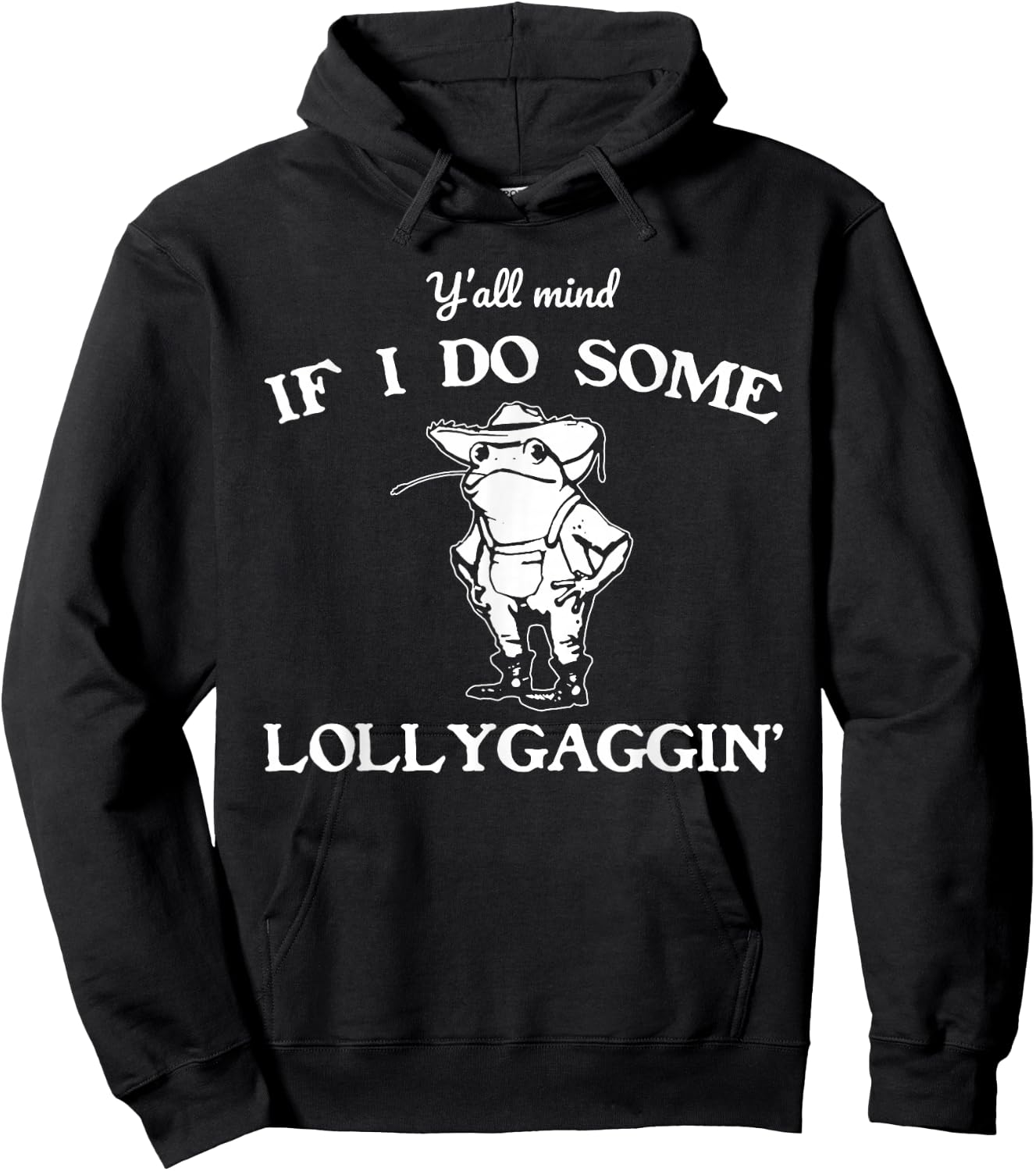 Y'all Mind If I Do Some Lollygaggin', Funny Frog Hoodie - Hoodie | Black