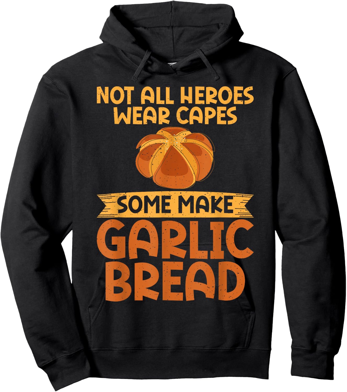 Not all Heroes wear Capes some make Garlic Bread Hoodie - Hoodie | Black