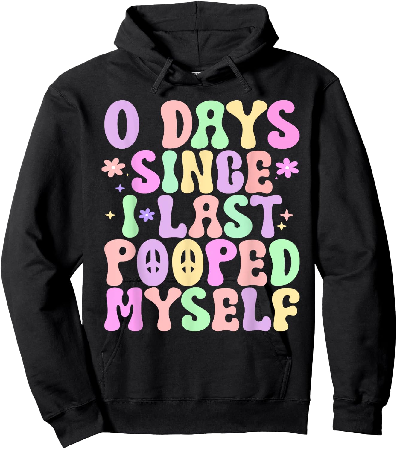 0 Days Since I Last Pooped Myself Funny Adult Humor Meme Hoodie - Hoodie | Black