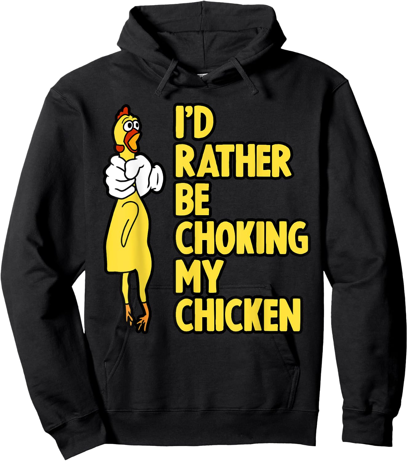 I'd Rather Be Choking My Chicken Screaming Rubber Chicken Hoodie - Hoodie | Black