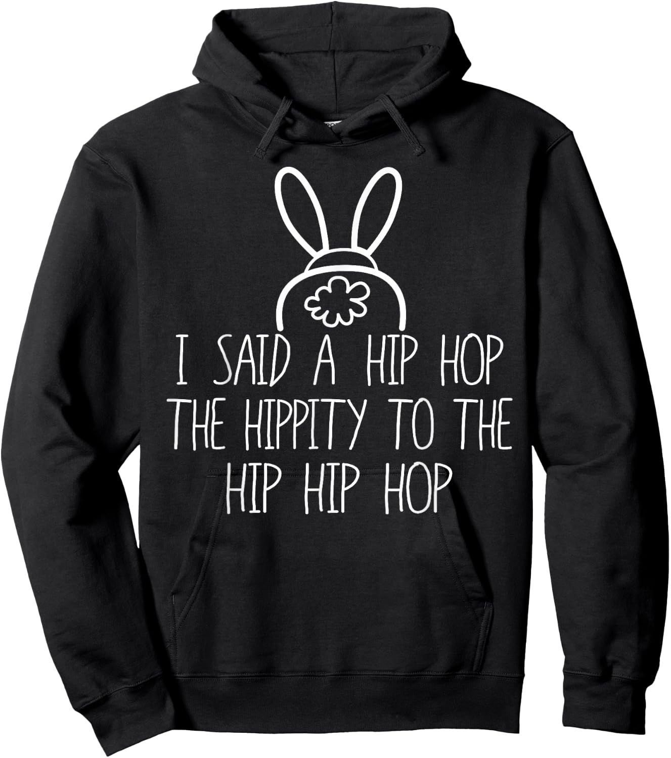 Easter Bunny Shirt, Basket Fun Rap, I Said A Hip Hop Hoodie - Hoodie | Black