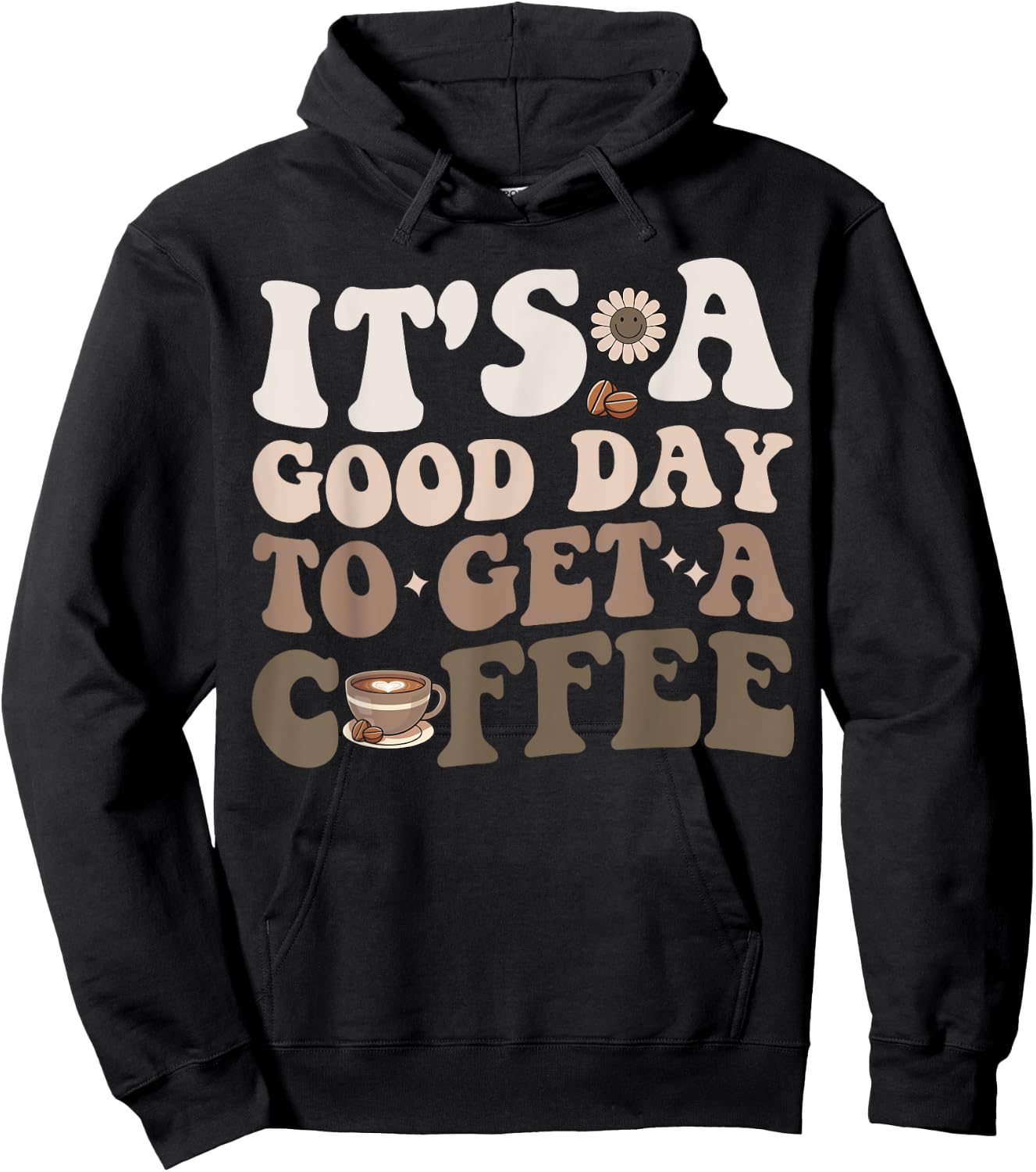 It's A Good Day To Get A Coffee National Coffee Day Hoodie - Hoodie | Black
