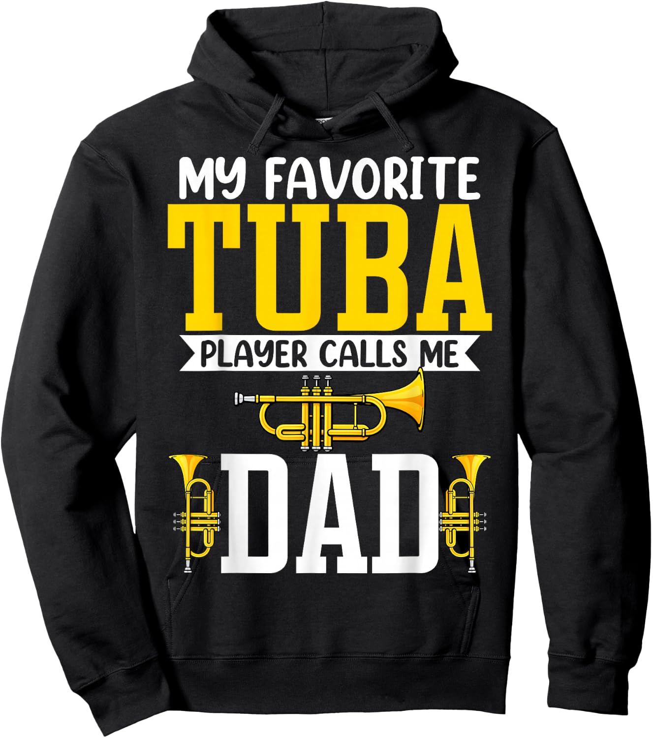 My Favorite Tuba Player Calls Me Dad - Tuba Player's Dad Hoodie - Hoodie | Black