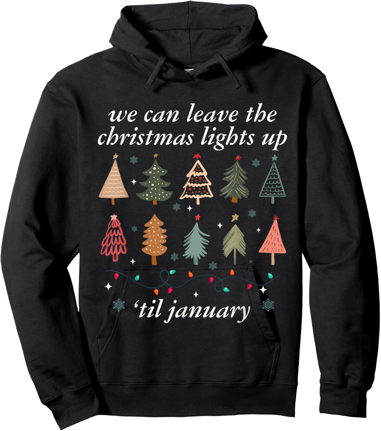 We Can Leave The Christmas Lights Up Til January -Adults Christmas Tree Holiday - Black - Small Hoodie - Hoodie | Black