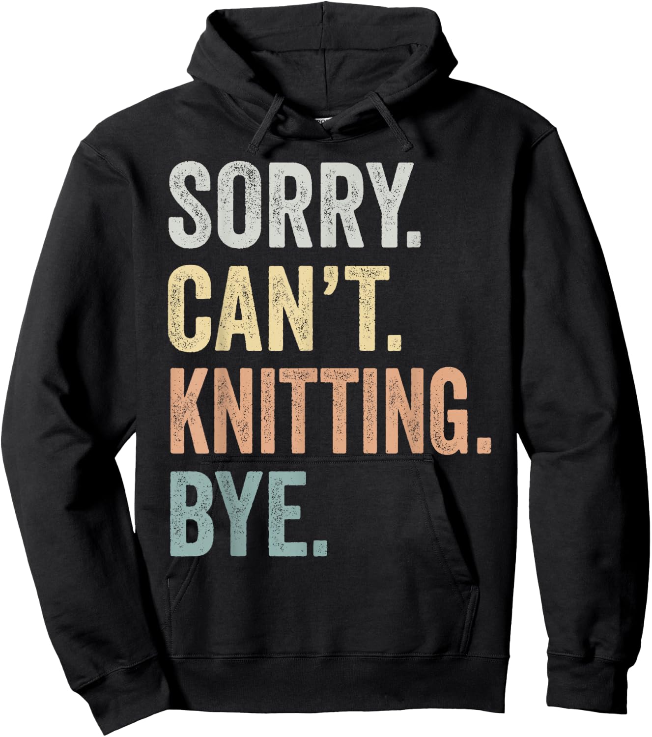 Sorry Can't Knitting Bye Funny Knitting Lovers Hoodie - Hoodie | Black