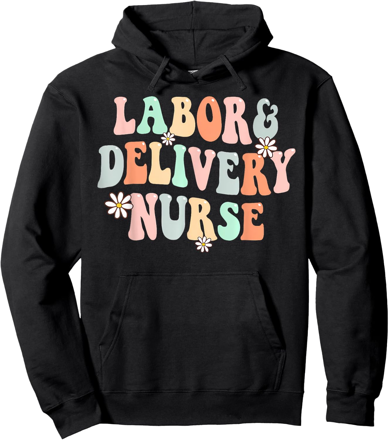 Cute Labor and Delivery Nurse Groovy L And D Nurse Flowers Hoodie - Hoodie | Black