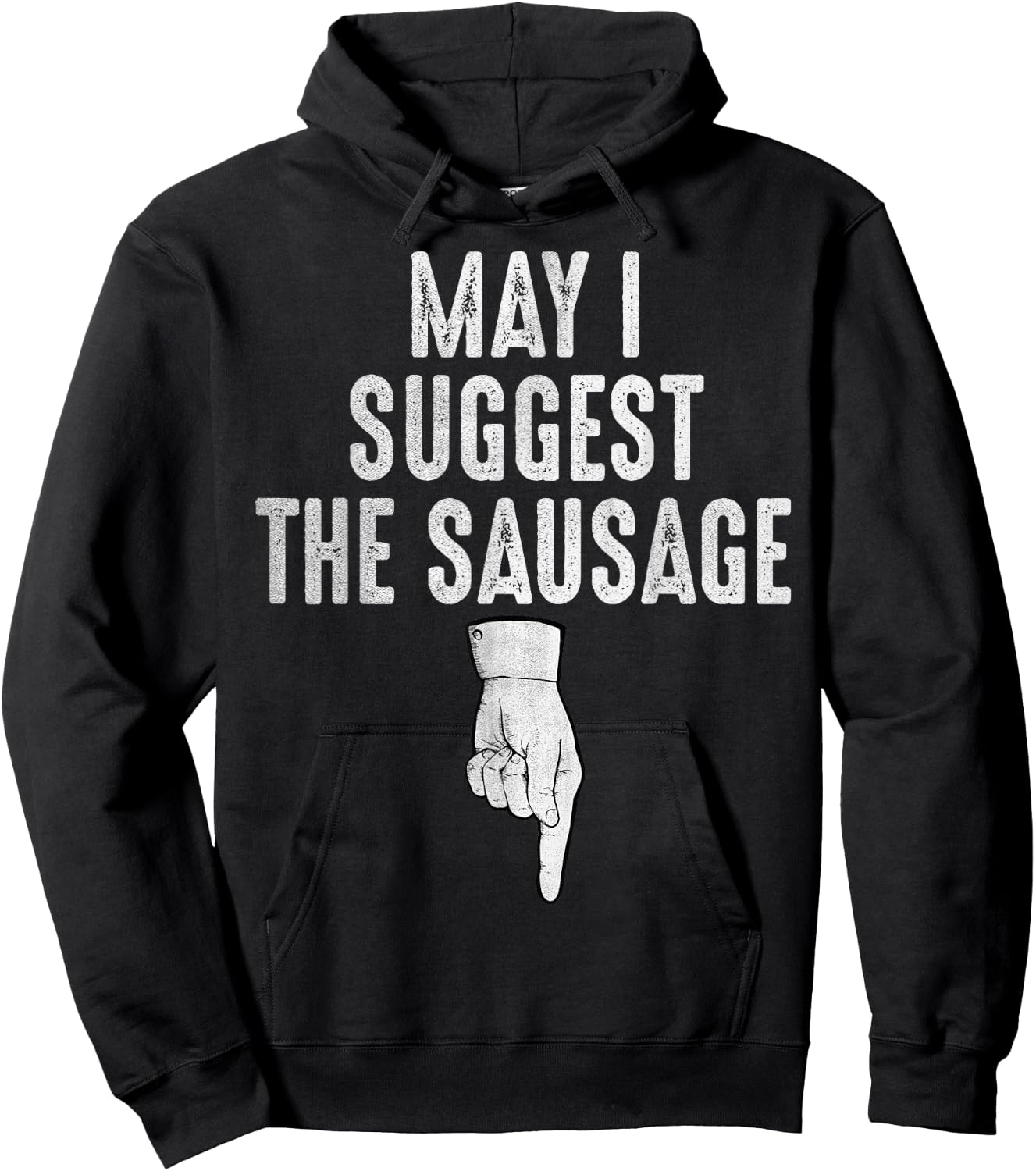 May I Suggest The Sausage Funny Inappropriate Humor Kitchen Hoodie - Hoodie | Black