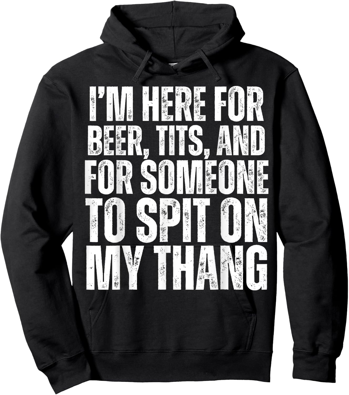 I'm Here for Someone to Spit on my Thang Adult Dirty Joke Hoodie - Hoodie | Black