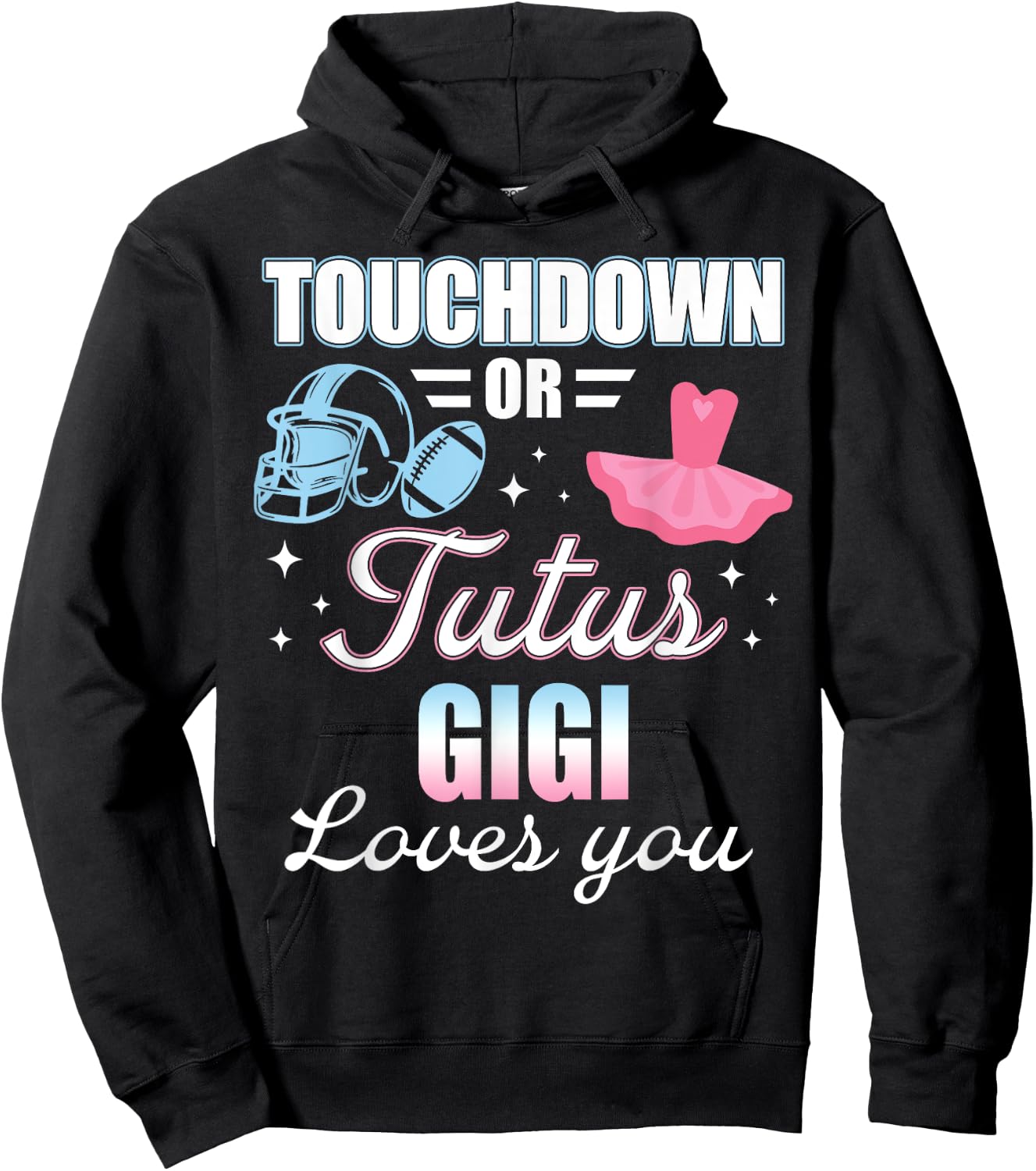 Gender Reveal GIGI Lover You Touchdowns Or Tutus Hoodie - Hoodie | Black