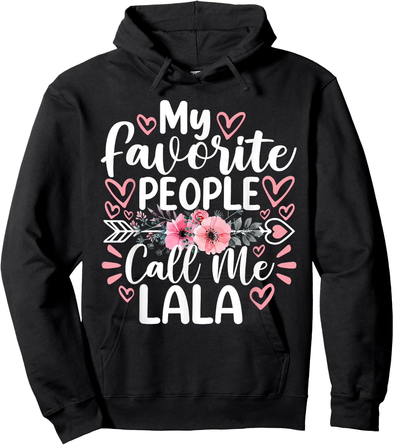 My Favorite People Call Me Lala Funny Grandma Mother's Day Hoodie - Hoodie | Black