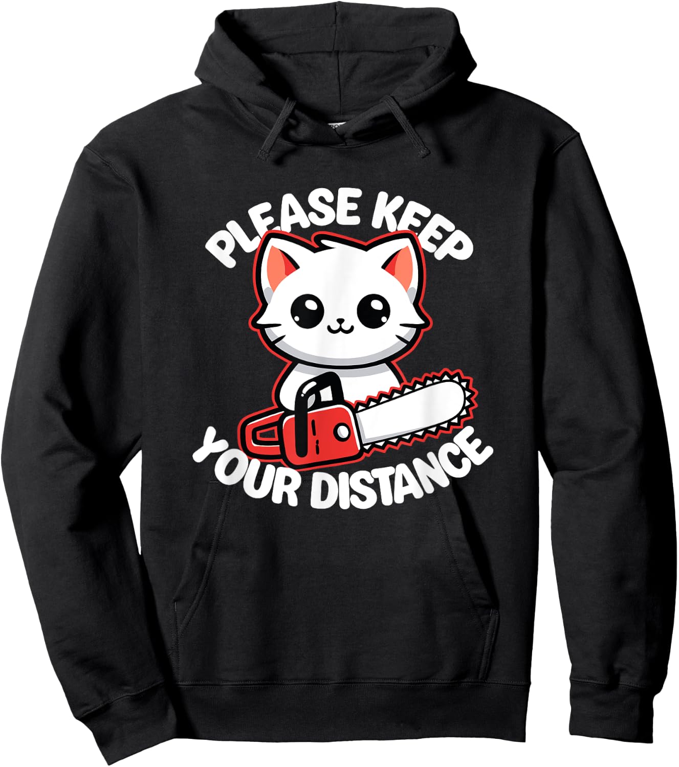 Please Keep Your Distance - Funny Cat With Chainsaw Men Women Hoodie - Hoodie | Black