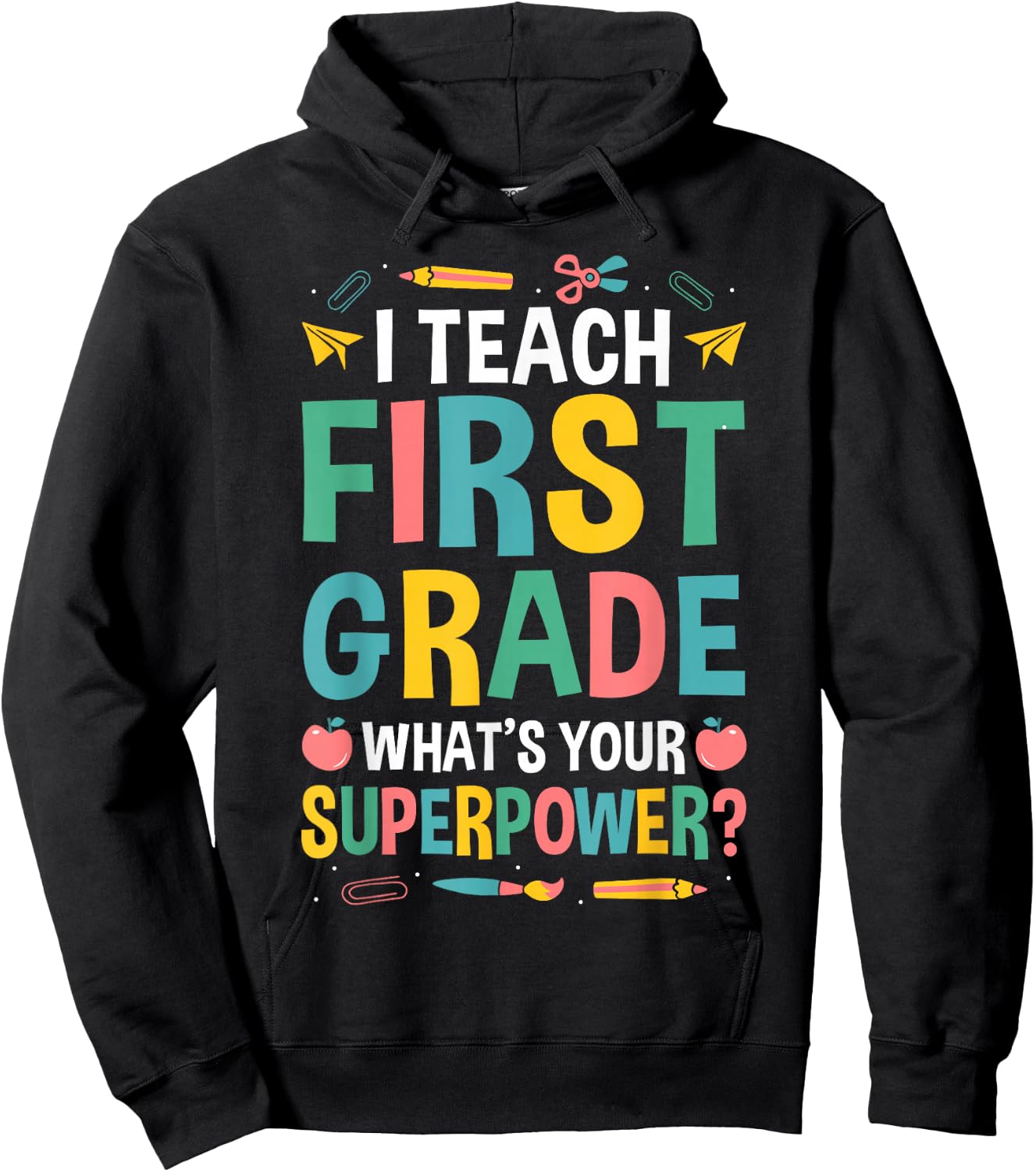 I Teach First Grade Whats Your Superpower? Hoodie - Hoodie | Black