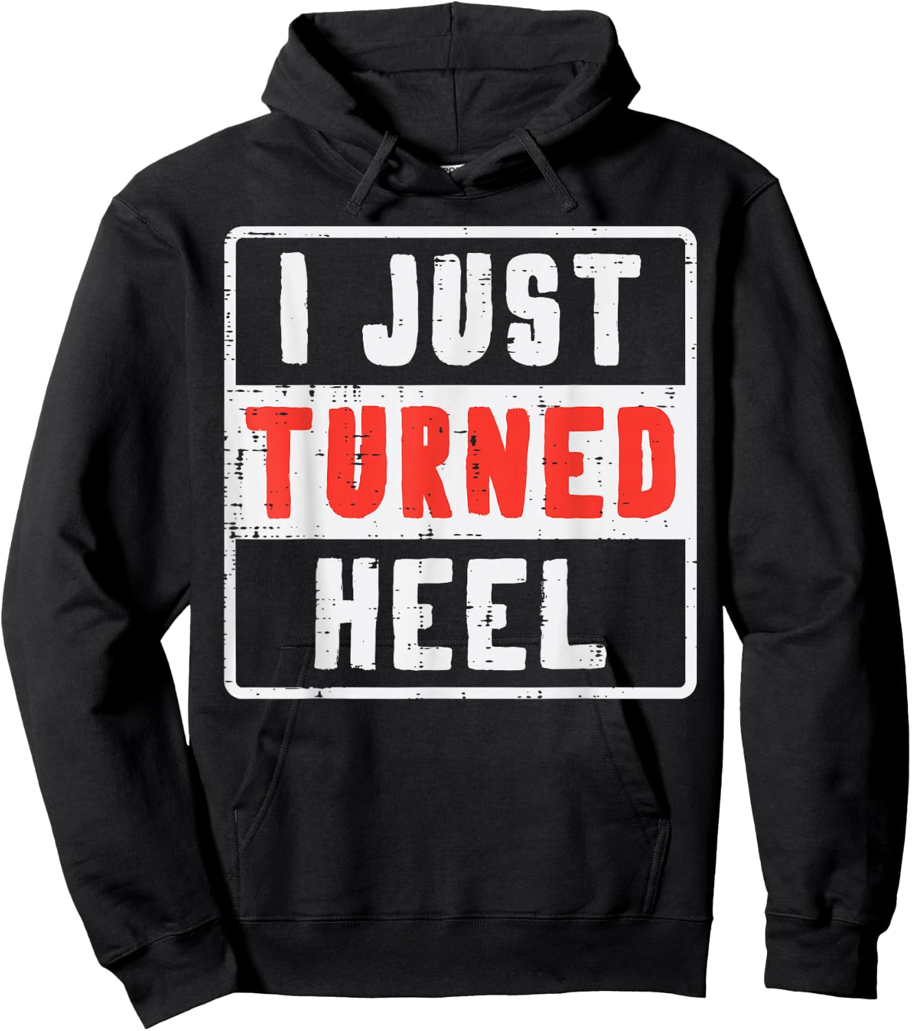 Pro Wrestling I Just Turned Heel Wrestler Men Women Kids Hoodie - Hoodie | Black