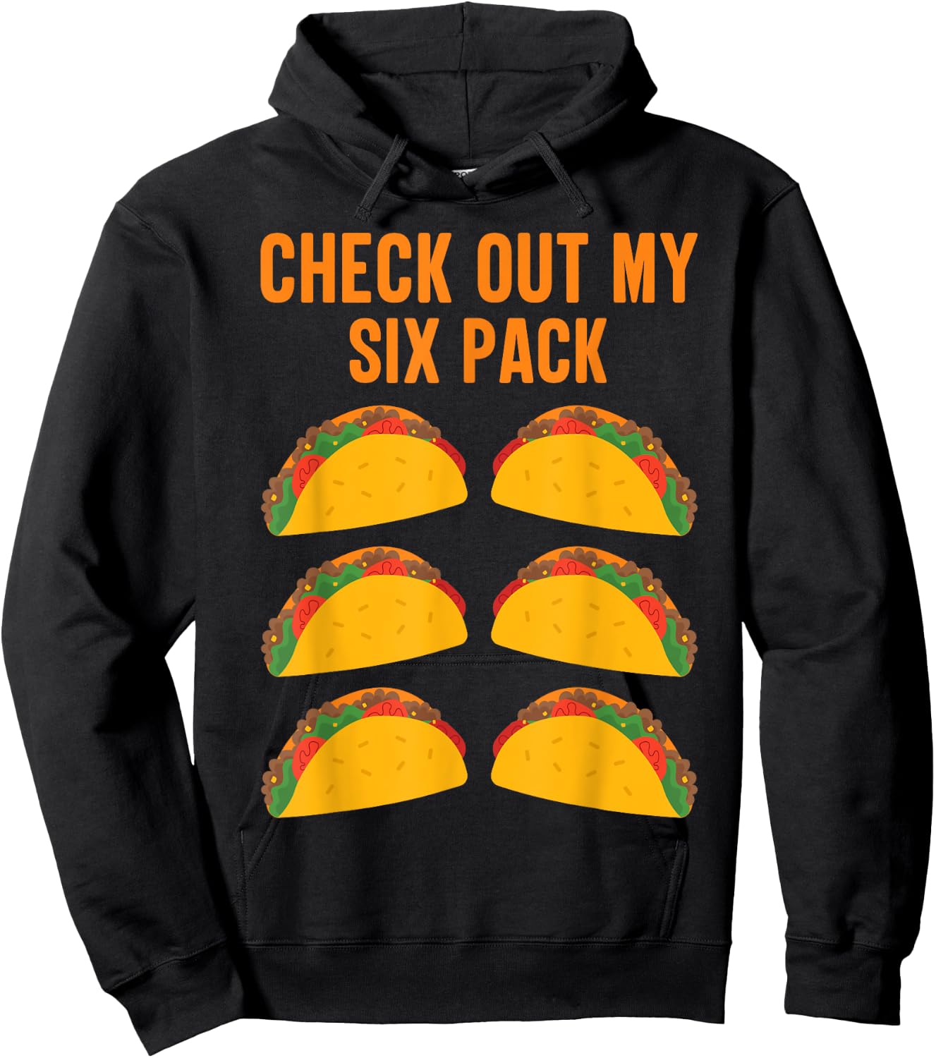 Funny Taco Lover "Check Out My Six Pack" Men and Women Hoodie - Hoodie | Black
