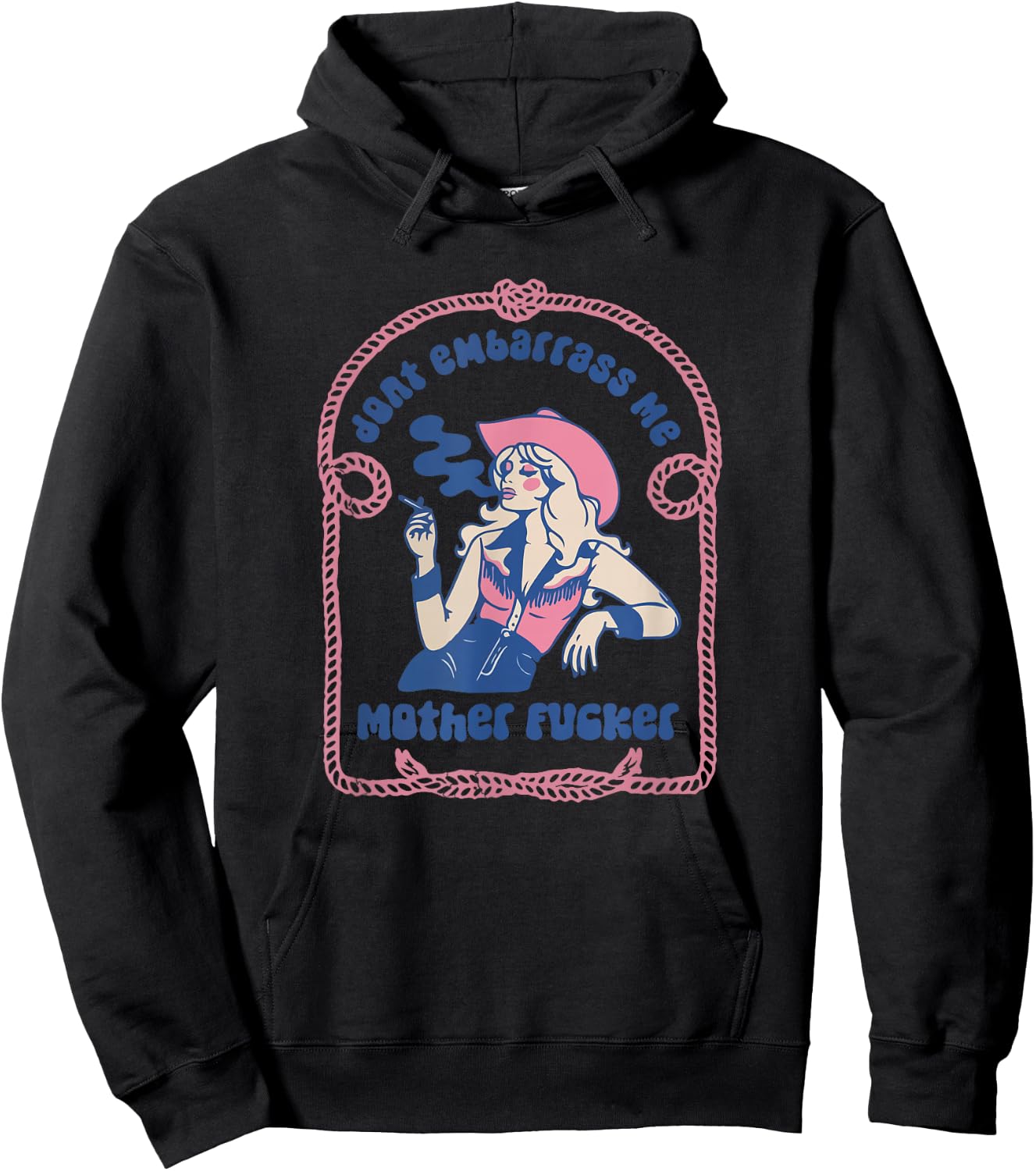 Don't Embarrass Me Cowgirl Western Country 90s Aesthetic Hoodie - Hoodie | Black