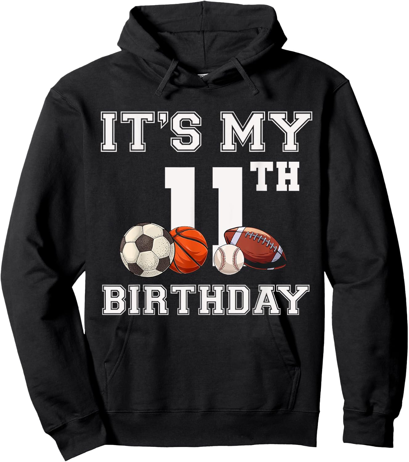 Its My 11th Birthday Baseball Soccer Basketball Themed Party Hoodie - Hoodie | Black