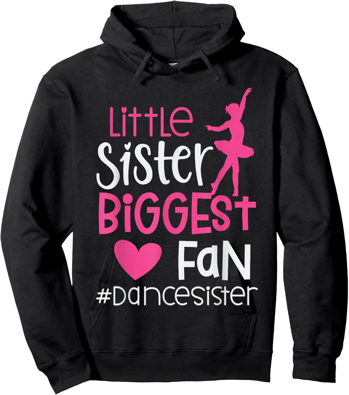 Little Sister Biggest Fan Dance Sister of A Dancer Dancing Hoodie - Hoodie | Black