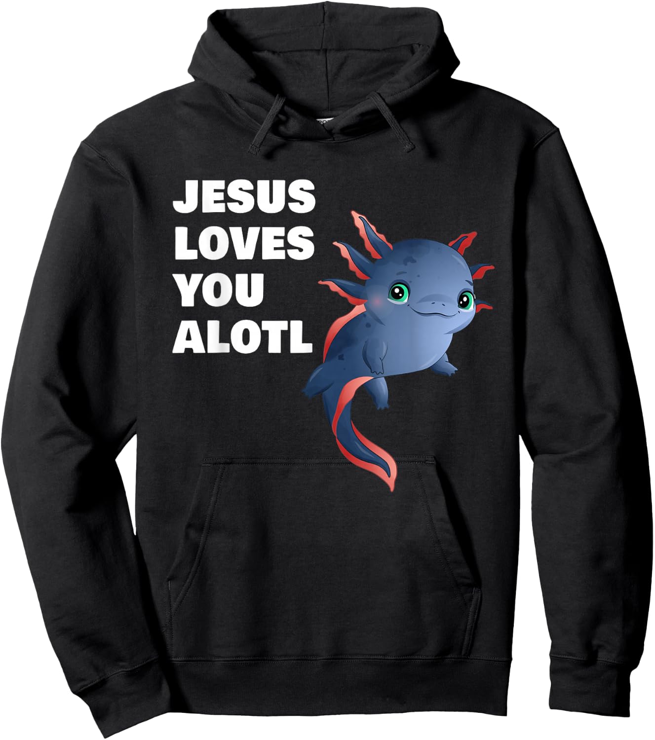 Jesus Loves You Alotl – Axolotl Christian Faith Adult & Kids Hoodie - Hoodie | Black