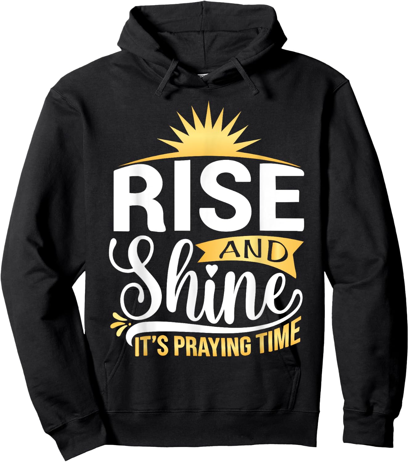 Rise And Shine It's Praying Time Christian Hoodie - Hoodie | Black