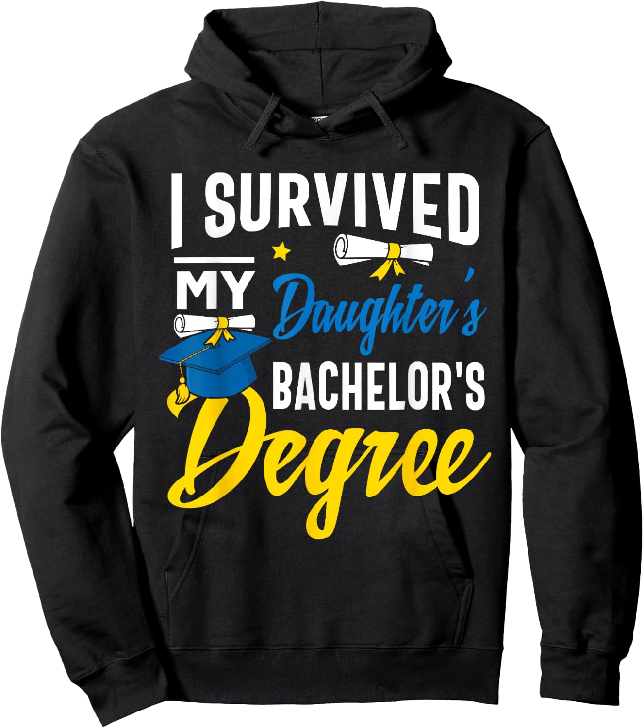 I Survived My Daughters Bachelors Degree Graduation Gifts Hoodie - Hoodie | Black